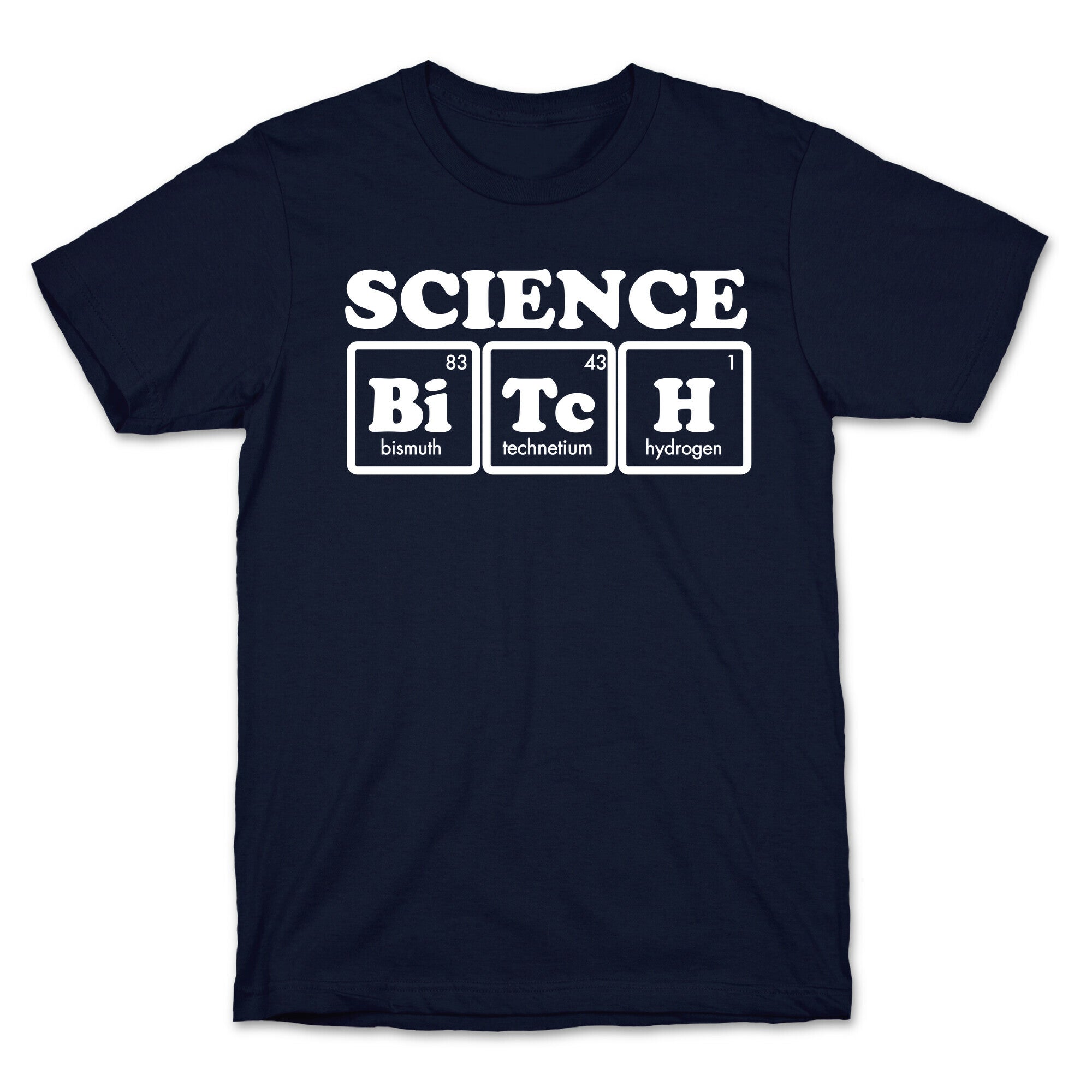 Science Bitch! T-Shirt